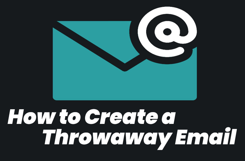 How to Create a Throwaway Email Address That Works